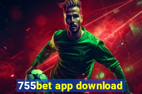 755bet app download